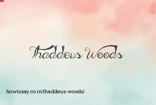 Thaddeus Woods