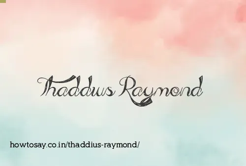 Thaddius Raymond