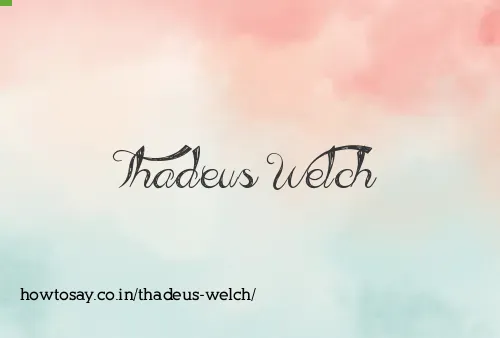Thadeus Welch