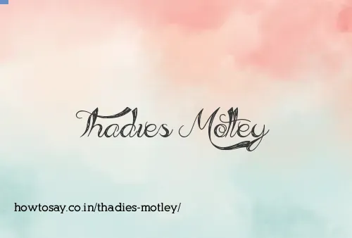 Thadies Motley