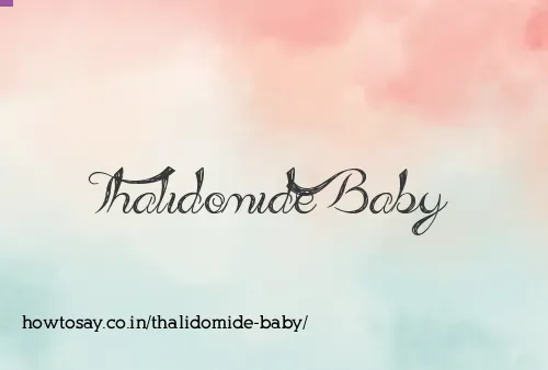 Thalidomide Baby