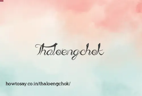 Thaloengchok