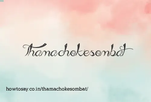 Thamachokesombat