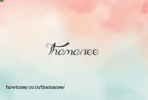 Thamanee