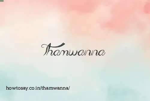 Thamwanna