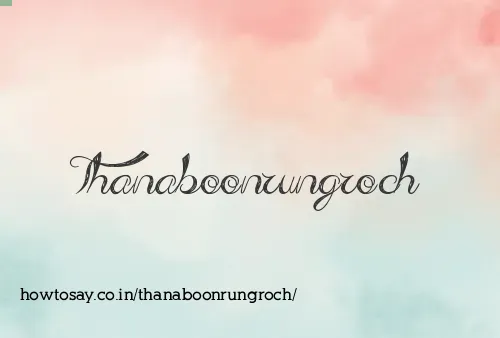 Thanaboonrungroch