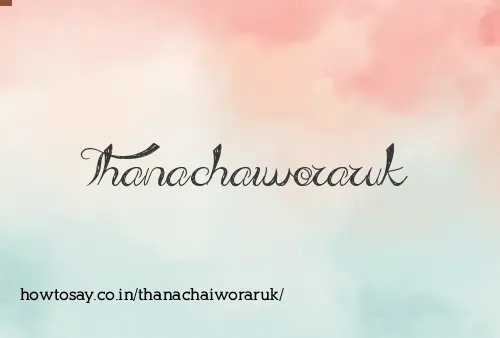Thanachaiworaruk
