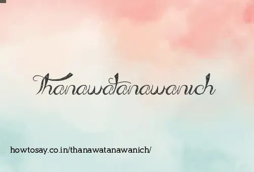 Thanawatanawanich