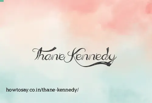 Thane Kennedy