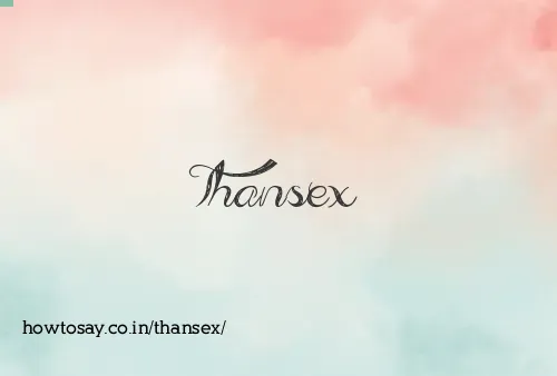 Thansex