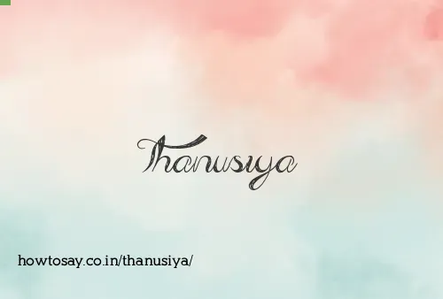 Thanusiya