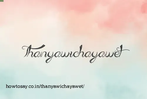 Thanyawichayawet