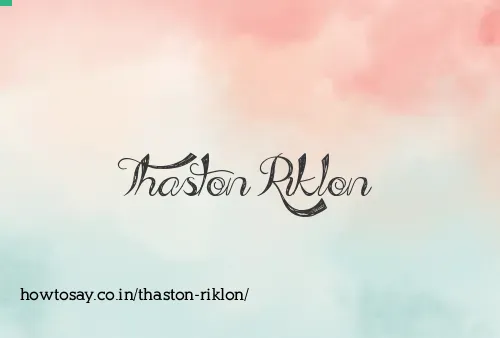Thaston Riklon