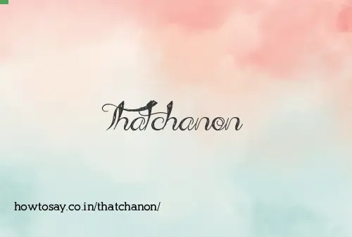 Thatchanon