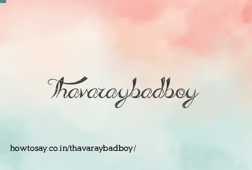 Thavaraybadboy