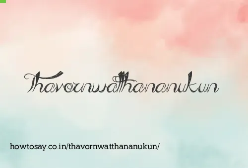 Thavornwatthananukun