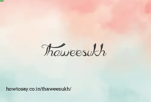 Thaweesukh
