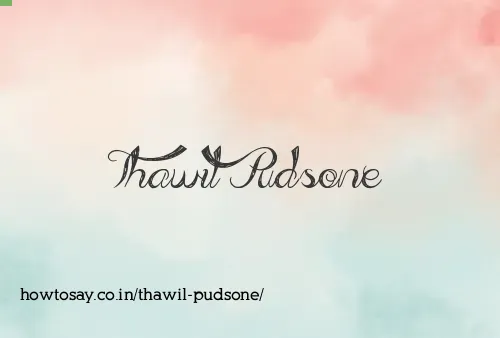Thawil Pudsone