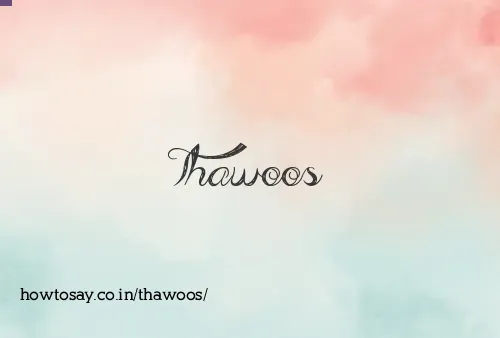 Thawoos