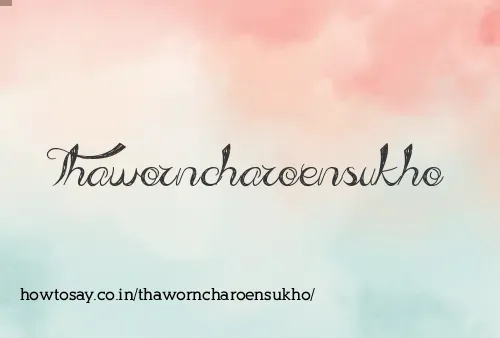 Thaworncharoensukho
