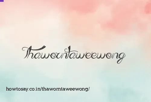 Thaworntaweewong