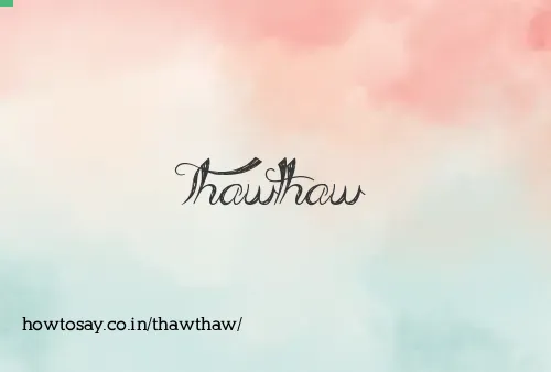 Thawthaw