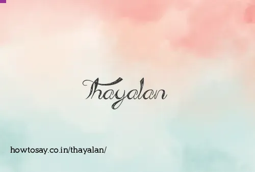 Thayalan