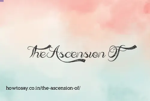 The Ascension Of
