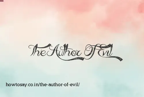 The Author Of Evil
