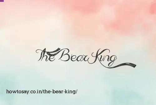 The Bear King
