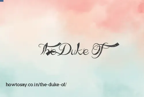 The Duke Of
