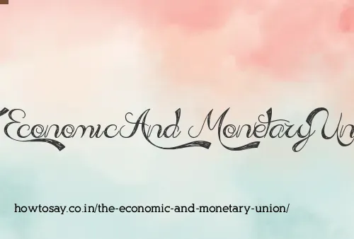 The Economic And Monetary Union