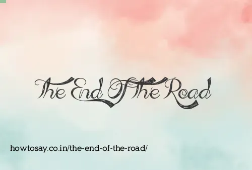 The End Of The Road