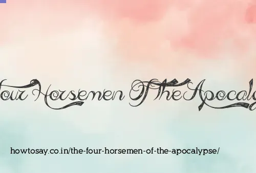 The Four Horsemen Of The Apocalypse