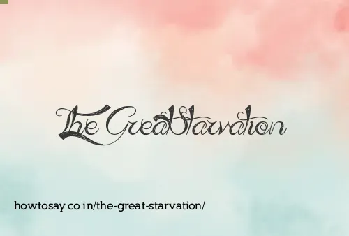 The Great Starvation