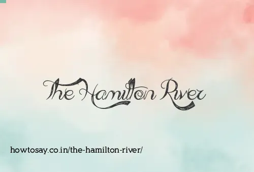 The Hamilton River