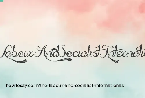 The Labour And Socialist International