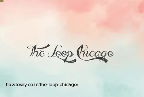 The Loop Chicago