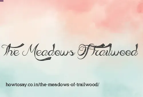 The Meadows Of Trailwood
