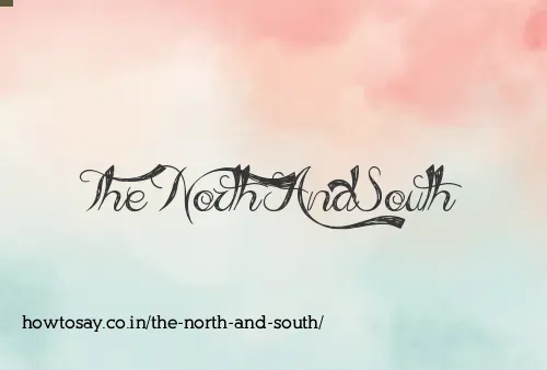 The North And South