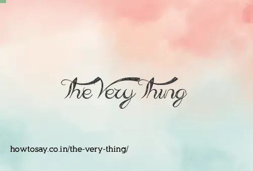 The Very Thing