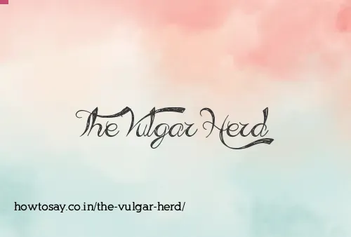 The Vulgar Herd