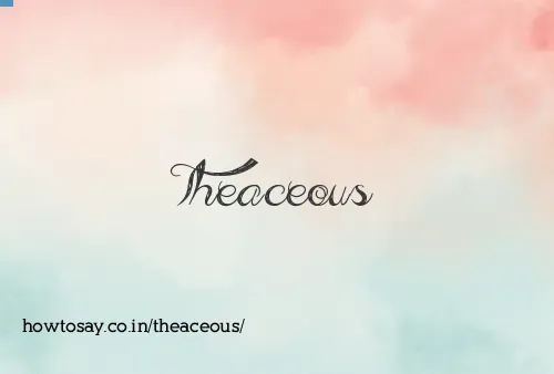 Theaceous
