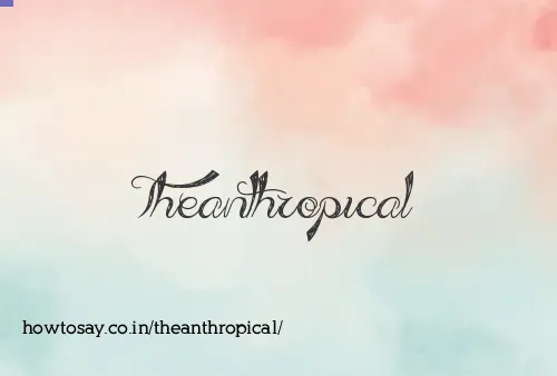 Theanthropical