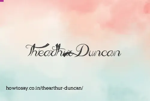 Thearthur Duncan