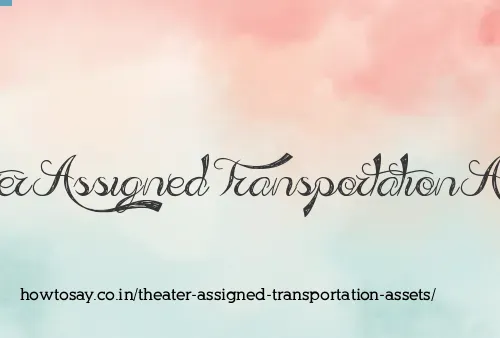 Theater Assigned Transportation Assets