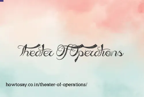Theater Of Operations
