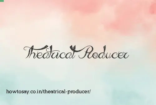 Theatrical Producer
