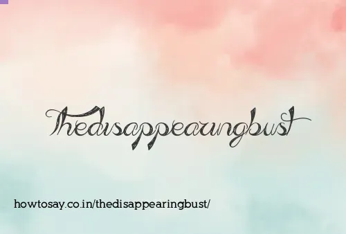 Thedisappearingbust