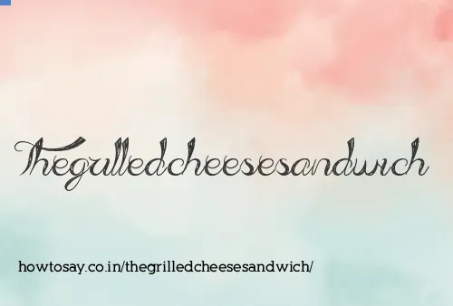 Thegrilledcheesesandwich